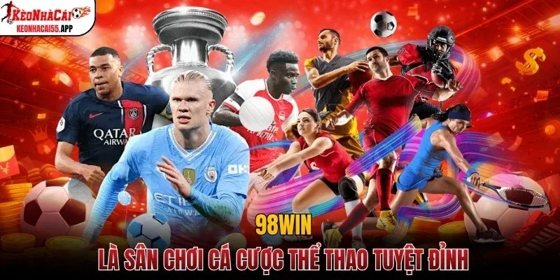 98win là sân chơi cá cược thể thao tuyệt đỉnh