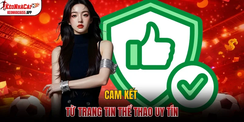 Cam kết từ trang tin thể thao uy tín