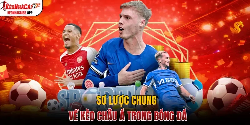 Sơ lược chung về kèo Châu Á trong bóng đá