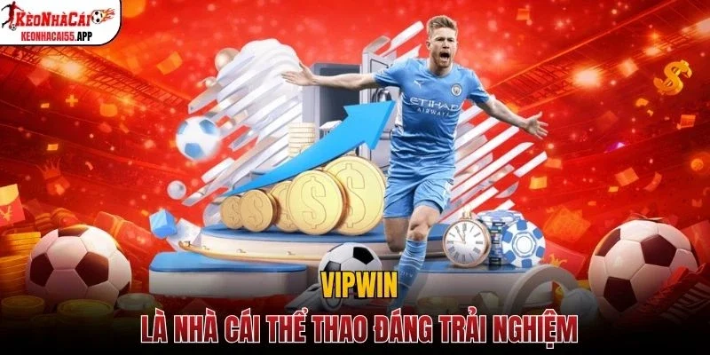 Vipwin là nhà cái thể thao đáng trải nghiệm